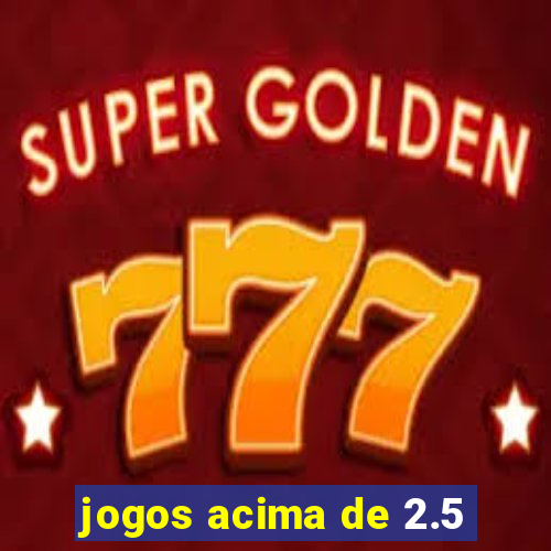 jogos acima de 2.5